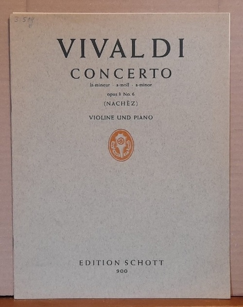 Vivaldi, Antonio  Concerto la mineur - A-Moll - a minor Opus 3 No. 6 (Tivadar Nachez) (Violine und Piano) 