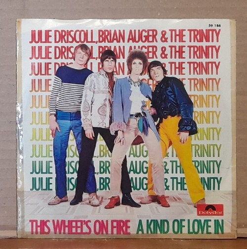 Driscoll, Julie; Brian Auger und The Trinity  The Wheel's on Fire / A Kind of Love in Single 45UpM 