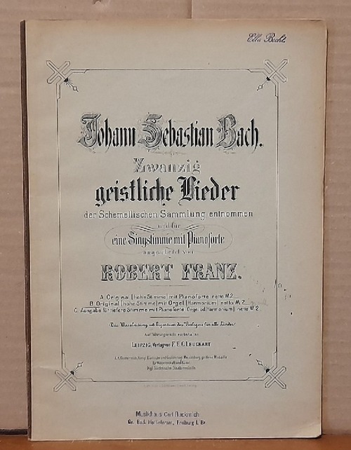 Bach, Johann Sebastian  Zwanzig geistliche Lieder der Schemellischen Sammlung entnommen und für eine Singstimme mit Pianoforte ausgearbeitet von Robert Franz (Ausgabe B: Original (hohe Stimme) mit Orgel (Harmonium) 