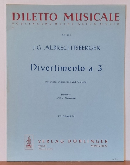 Albrechtsberger, Johann Georg (1736-1809)  Divertimento a 3 für Viola, Violoncello und Violine. Stimmen (Erstdruck (Alfred Planyavsky) 