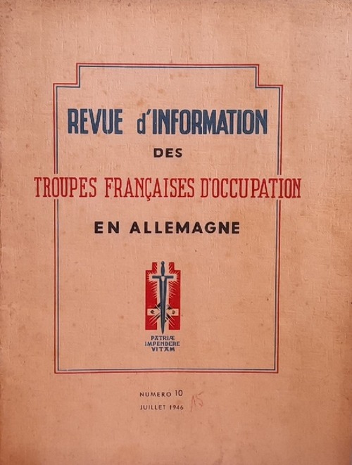 diverse  Revue d`Information des Troupes Francaises d`Occupation en Allemagne NUMERO 10 Julliet 1946 
