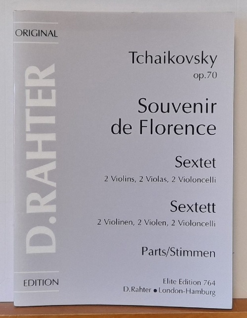 Tchaikovsky, Peter und (Tschaikowsky)  Tchaikovsky op. 70. Souvenir de Florence. (Sextet 2 Violins, 2 Violas, 2 Violoncelli / Sectett 2 Violinen, 2 Violen, 2 Violoncelli - Parts/Stimmen) 