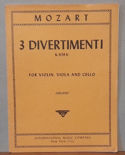 Mozart, Wolfgang Amadeus  3 Divertimenti K. 439 b (for Violin, Viola and Cello) (Vieland) 