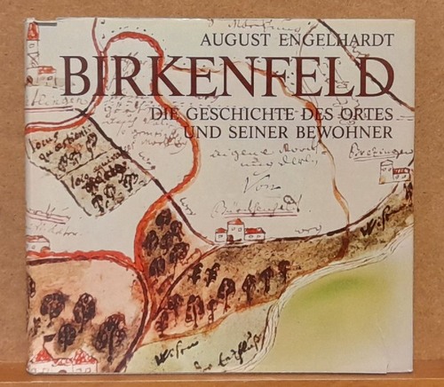 Engelhardt, August  Birkenfeld (Die Geschichte des Ortes und seiner Bewohner) 