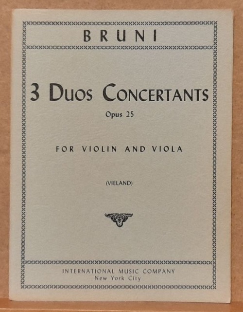 Bruni, Antoine-Barthelemy (1757-1827)  3 Duos Concertants Opus 25 For Violin and Viola (Vieland) 
