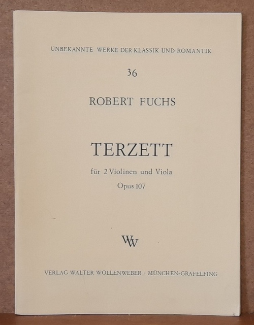 Fuchs, Robert (1847-1927)  Terzett für 2 Violinen und Viola Opus 107 