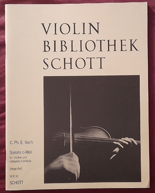 Bach, Carl Philipp Emanuel  Sonate c-Moll für Violine und obligates Cembalo / Sonata c minor for violin and Obbligato Harpsichord (Hg. Hugo Ruf) 