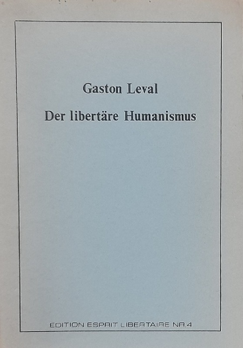 Leval, Gaston  Der libertäre Humanismus 