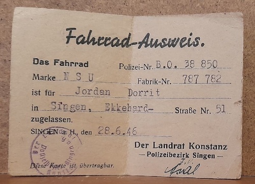 Jordan, Dorrit  Fahrrad-Ausweis für die Marke NSU Fabrik Nr. 787 782mit der Polizei Nr. B.O. 38 850 in Singen, Ekkehardstr. 51 vom 28.6.1946 