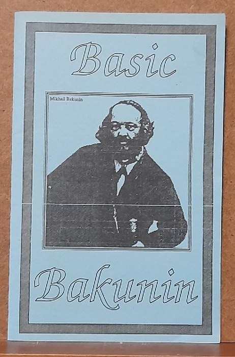 Bakunin, Michael / Mikhail  Basic Bakunin 