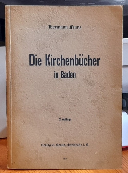Franz, Hermann  Die Kirchenbücher in Baden 