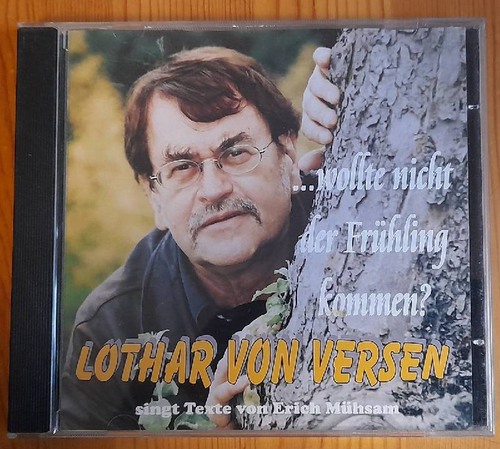 von Versen, Lothar  Wollte Nicht der Frühling Kommen ? (CD) (singt Texte von Erich Mühsam) 