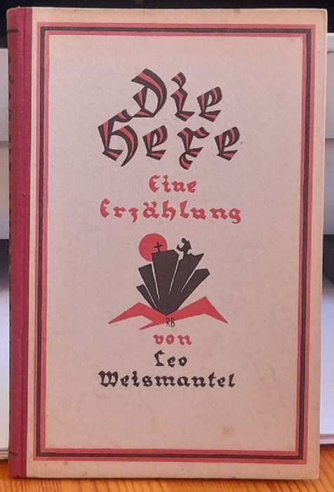 Weismantel, Leo  Die Hexe (Eine Erzählung) 