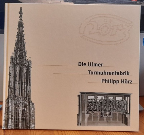 Engelhardt, Eugen  Die Ulmer Turmuhrenfabrik Philipp Hörz 