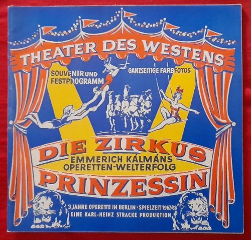 Stracke, Karl-Heinz (Direktion) und Emmerich (Musik) Kalman  Programm / Programmheft "Die Zirkusprinzessin". Operette in  3 Akten v. Julius Brammer u. Alfred Grunwald (Spielzeit 1967/68) 