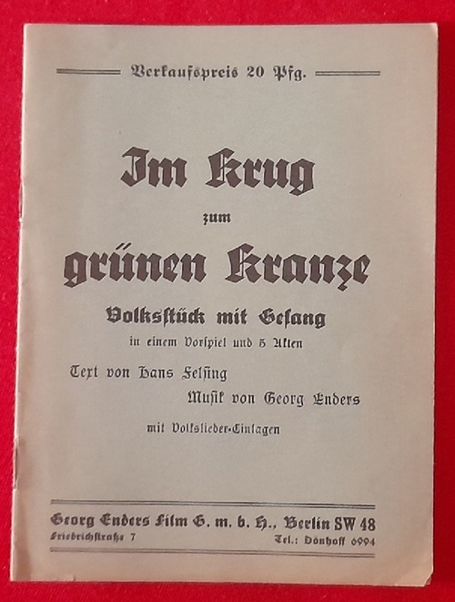 Felsing, Hans (Text) und Georg (Musik) Enders  Textheft "Im Krug zum grünen Kranze" (Volksstück mit Gesang in einem Vorspiel und 5 Akten (mit Volkslieder-Einlagen) 