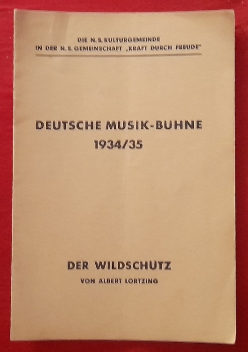 Lortzing, Albert  Programmheft "Der Wildschütz" in Deutsche Musik-Bühne 1934/35 (Komische Oper in drei Akten nach einem Lustspiel von kotzebue frei bearb.) 