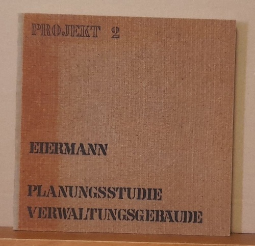 Eiermann, Egon und Heinz Kuhlmann  Planungsstudie Verwaltungsgebäude (Am Beispiel für die IBM Deutschland) 