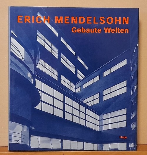 Stephan, Regina  Erich Mendelsohn, Architekt, 1887 - 1953. Gebaute Welten (Arbeiten für Europa, Palästina und Amerika) 