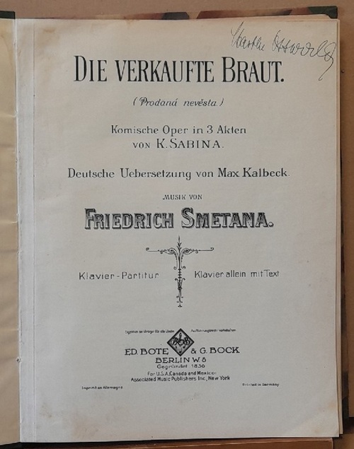 Smetana, Friedrich (Bedrich)  Die verkaufte Braut (Prodana nevesta). Klavier-Partitur, Klavier allein mit Text (Komische Oper in 3 Akten v. K. Sabina, dt. Übersetzung Max Kalbeck) 