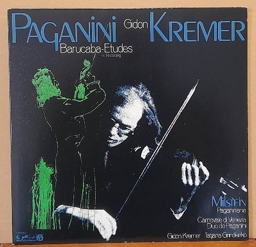 Kremer, Gidon und Paganini  Gidon Kremer spielt Paganini. Barucaba-Etudes. First Recording 2LP 33 U/min. (Milstein, Paganiniana; Carnevale di Venezia, Duo de Paganini, mit Tatjana Grindenko) 
