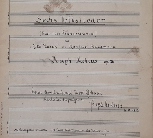 Lichius, Joseph  Sechs Volkslieder (nach dem Französischen) aus "Alte Musik" von Manfred Hausmann. Joseph Lichius op. 26 (von J. Lichius Handgeschriebenes Notenheft mit Texten) 