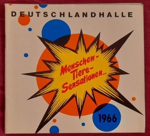 Deutschlandhalle AG  Programm / Programmheft Menschen - Tiere - Sensationen 1966 