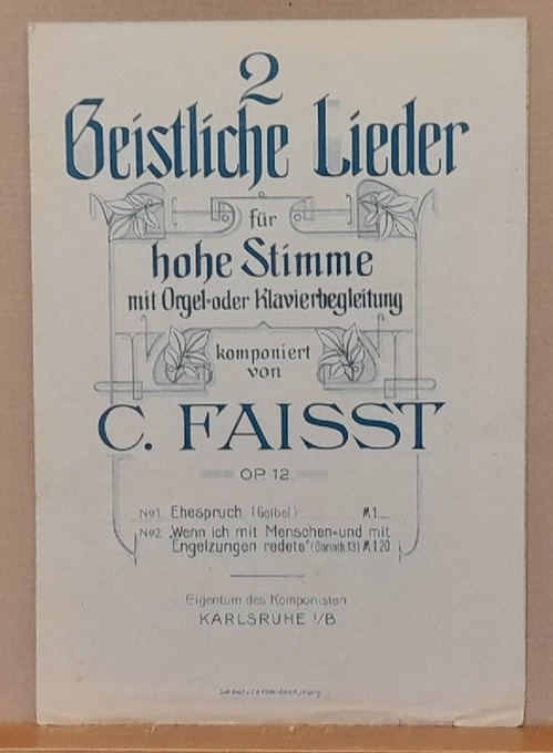 Faisst, C. (Clara)  2 Geistliche Lieder für hohe Singstimme mit Orgel- und Klavierbegleitung Op. 12 No. 1: Ehesprch (Geibel) 