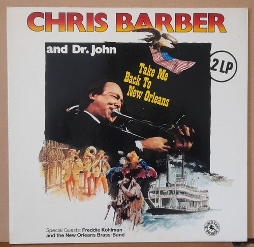 Barber, Chris und Dr. John  Take me back to New Orleans 2LP 33UpM (Special Guests Freddie Kohlmann and the New Orleans Brass-Band) 