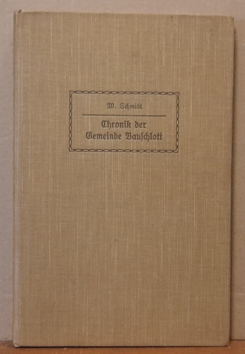 Schmidt, Wilhelm  Chronik der Gemeinde Bauschlott bei Pforzheim 