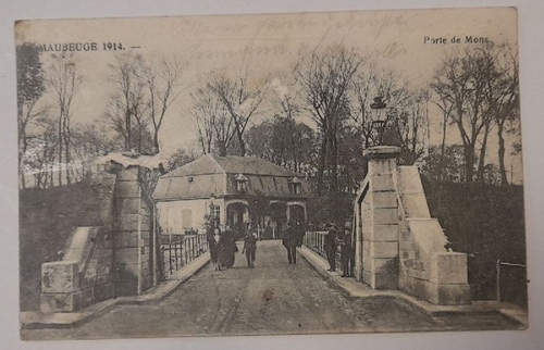   Ansichtskarte AK Maubeuge 1914. Porte de Mons (Feldpostkarte ohne Stempel) 