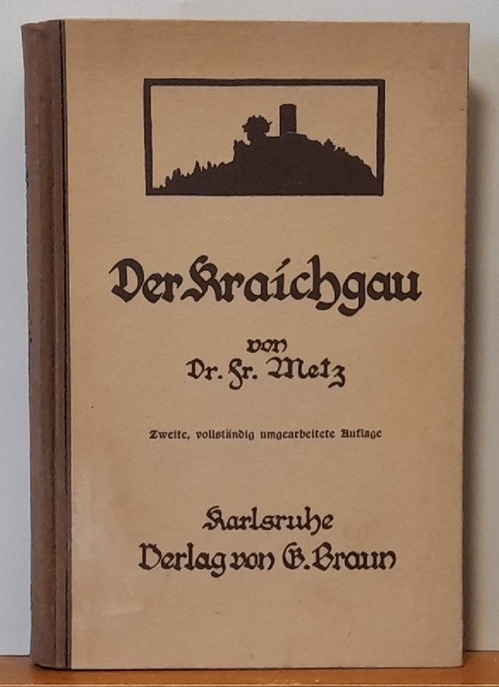 Metz, Friedrich Dr.  Der Kraichgau 