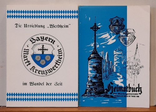 Hofmann, Peter  Heimatbuch der Marktgemeinde Kreuzwertheim (Die Geschichte des Marktes mit Bildern aus seiner Vergangenheit Band 1 + 2) 