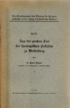 Bauer, D. Karl, (Prof. an der Univ. Münster),  Aus der großen Zeit der theologischen Fakultät zu Heidelberg 