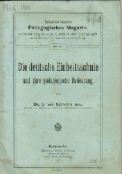 Sallwrk, E. von  Die deutsche Einheitsschule und ihre pdagogische Bedeutung 
