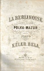Bela, Keler  La Berlinoise (Polka-Mazur pour le Piano) 