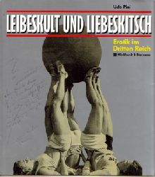 Pini, Udo  Leibeskult und Liebeskitsch : Erotik im Dritten Reich 