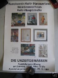 diverse  Ausstellungsplakat Kunstverein Kehl-Hanauerland, Weinbrennerhaus Kehl-Hauptstrae "DIE UNZEITGEMSSEN" 11.-25.11.1984 