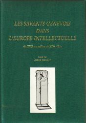 Trembley, Jacques  Les Savants Genevois dans L`Europe Intellectuelle du XVIIe au milieu du XIXe siecle (Association pour le Musee d`Histoire des Sciences de Geneve) 