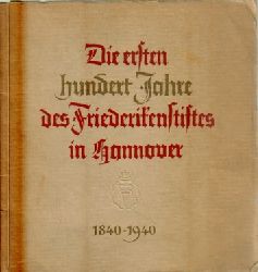 ohne Autor  Die ersten hundert Jahre des Friederikenstiftes in Hannover 1840 - 1940 