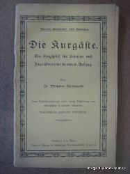 Reinhardt, Wilhelm Dr.  Die Kurgste (Ein Singspiel fr Schulen und Jugendvereine in einem Aufzug) 