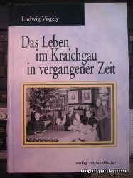 Vgely, Ludwig  Das Leben im Kraichgau in vergangener Zeit 