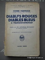 Marteaux, Pierre  Diables Rouges Diables Bleus a L`Hartmannswillerkopf (Preface du General Weygand) 