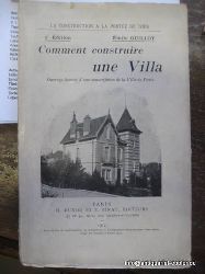Guillot, Emile  Comment construire une Villa (Ouvrage honore d`une souscription de la Ville de Paris) 