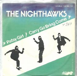 The Nighthawks  Patsy Girl + Carry Go Bring Come (Single 45 UpM) 