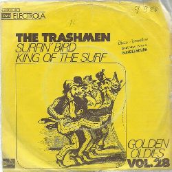 The Trashmen  Surfin Bird + King of the Surf (Single 45 UpM) 
