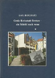 Banghard, Karl  Grosse Kreisstadt Bretten (Ein Schritt nach vorne) 