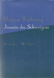Tschinag, Galsan  Jenseits des Schweigens (Gedichte) 
