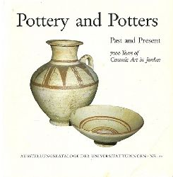 Homes-Fredericq, Denise  Pottery and potters. past and present (7000 years of ceramic art in Jordan) 
