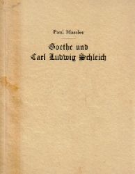 Massler, Paul,  Goethe und Carl Ludwig Schleich, (Die Fhrer zur Weisheit und Freude), 